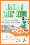The Food of Love Cookery School by Nicky Pellegrino