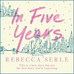 In Five Years by Rebecca Serle