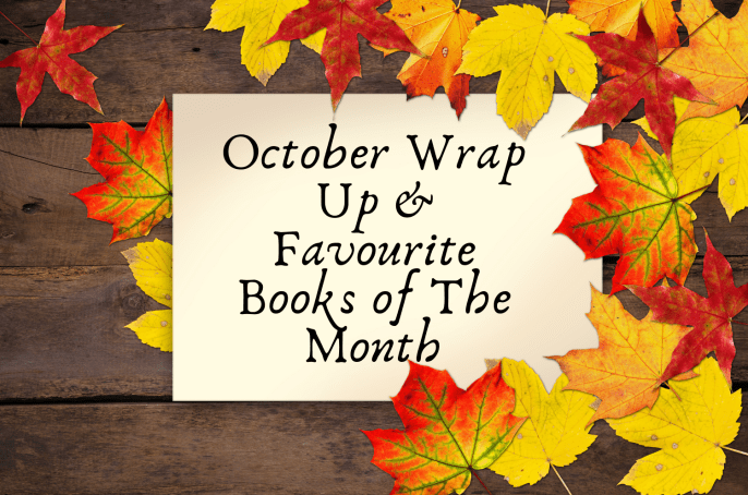 October Wrap Up &amp; Favourite Books of The Month