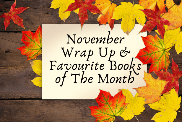 November Wrap Up &amp; Favourite Books of The Month