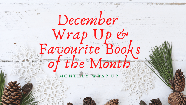 Decembe Wrap Up &amp; Favourite Books of the Month