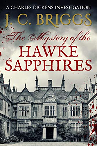 The Mystery of the Hawke Sapphires (Charles Dickens Investigations Book 7) by J. C. Briggs