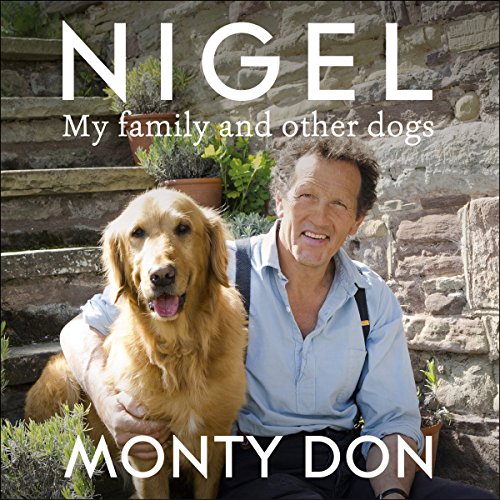 Nigel: My Family and other Dogs by Monty Don