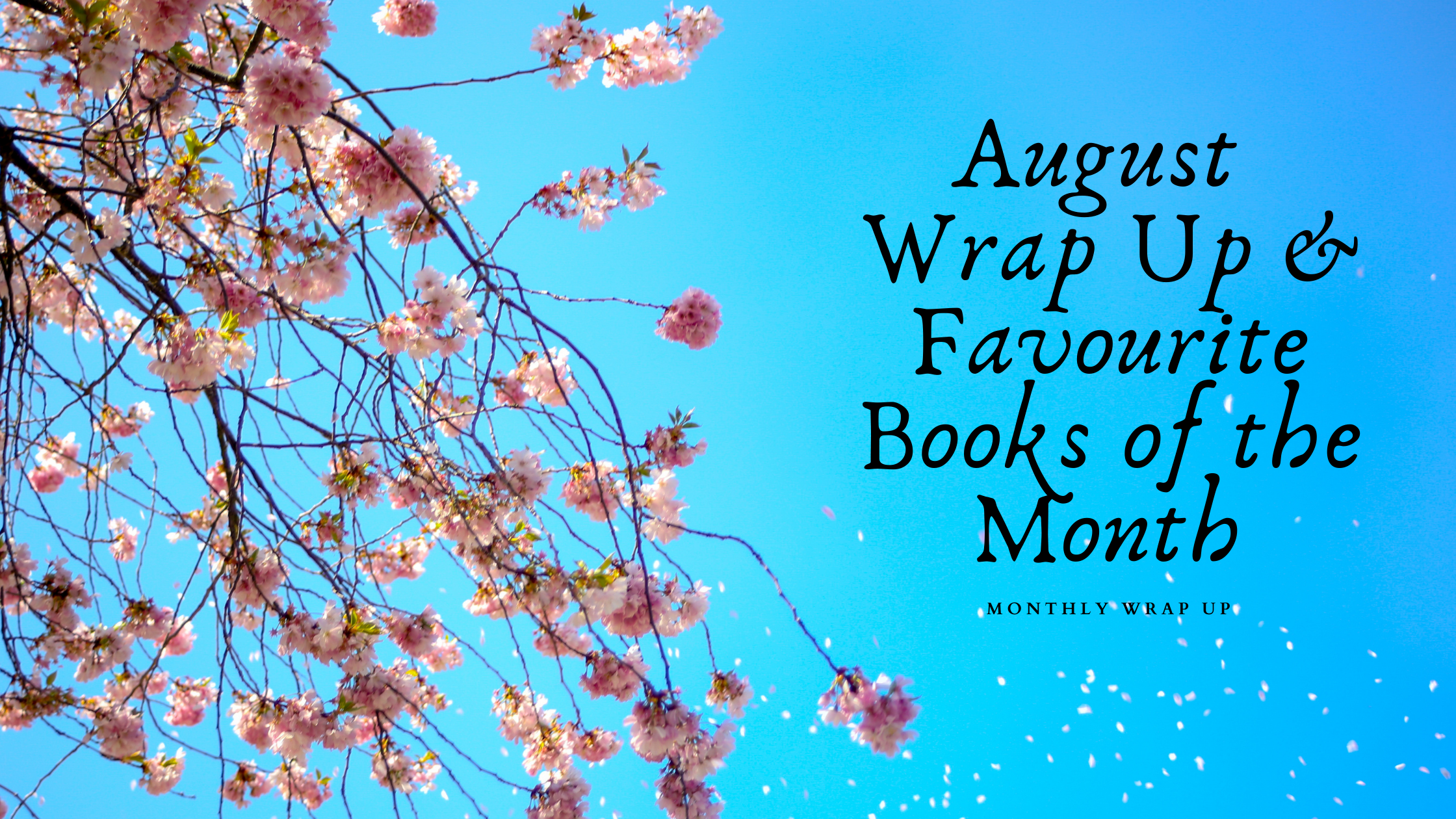 August Wrap Up &amp; Favourite Books of the Month