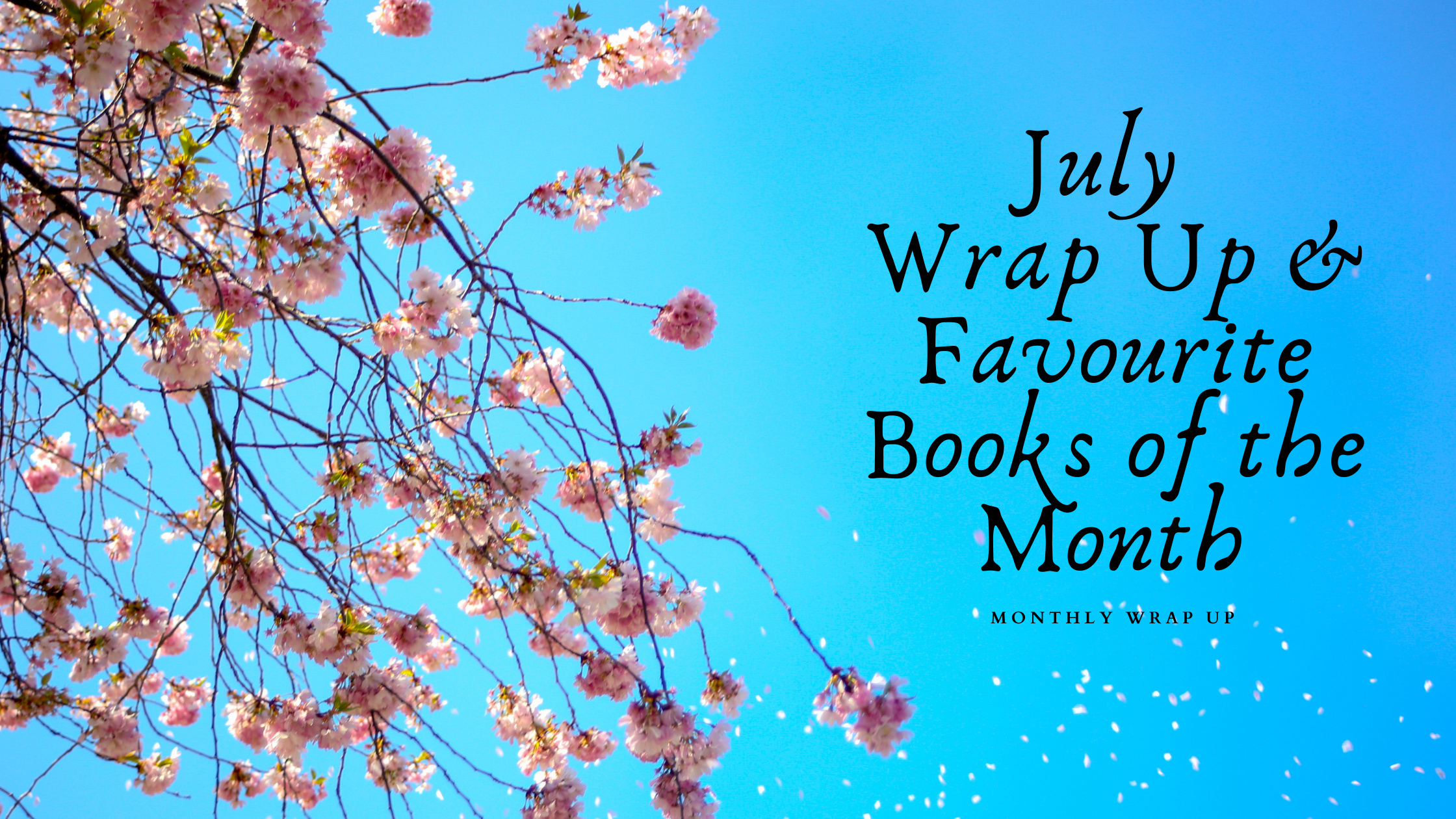 July Wrap Up &amp; Favourite Books of the Month