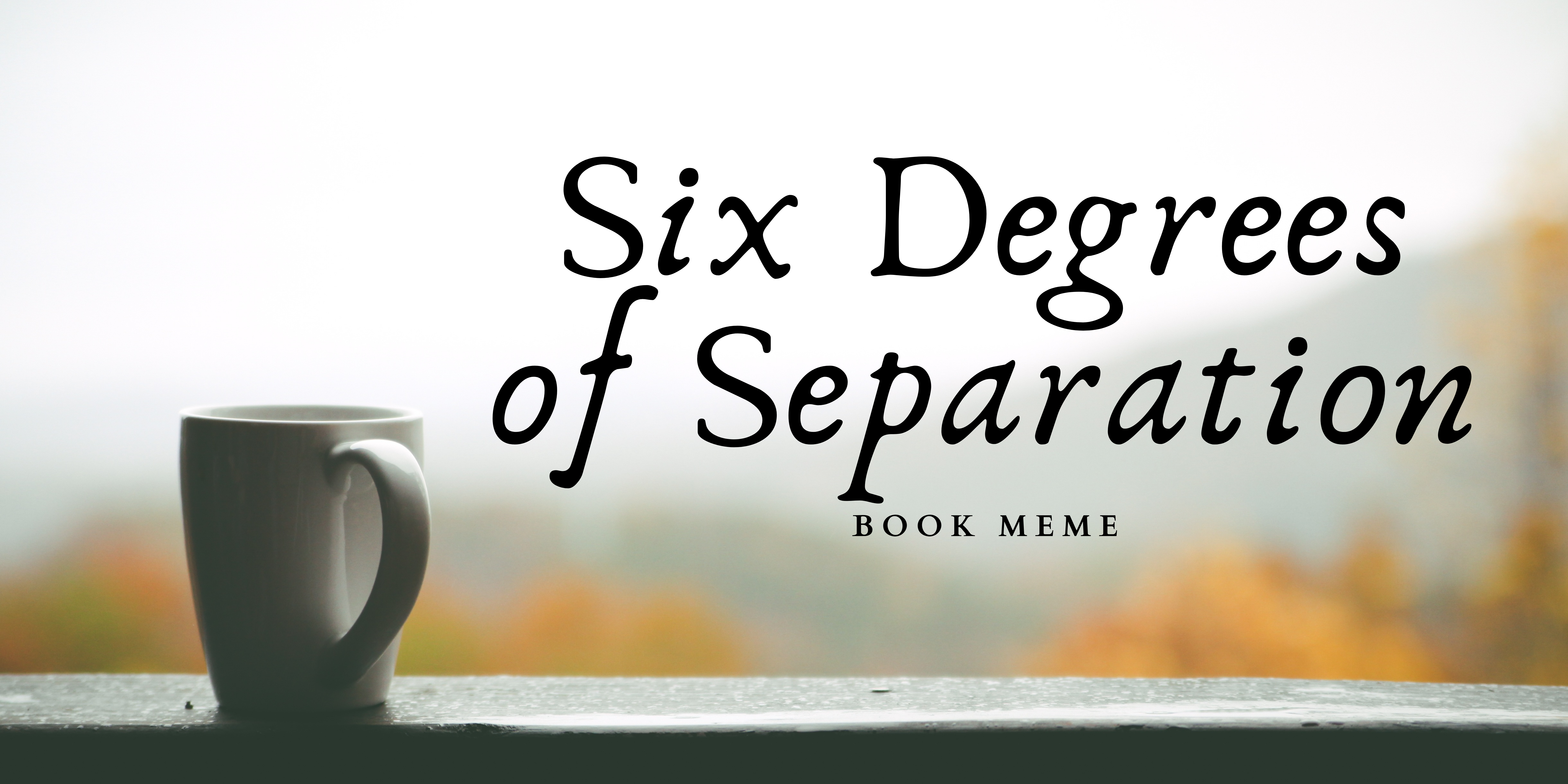 Six Degrees of Separation