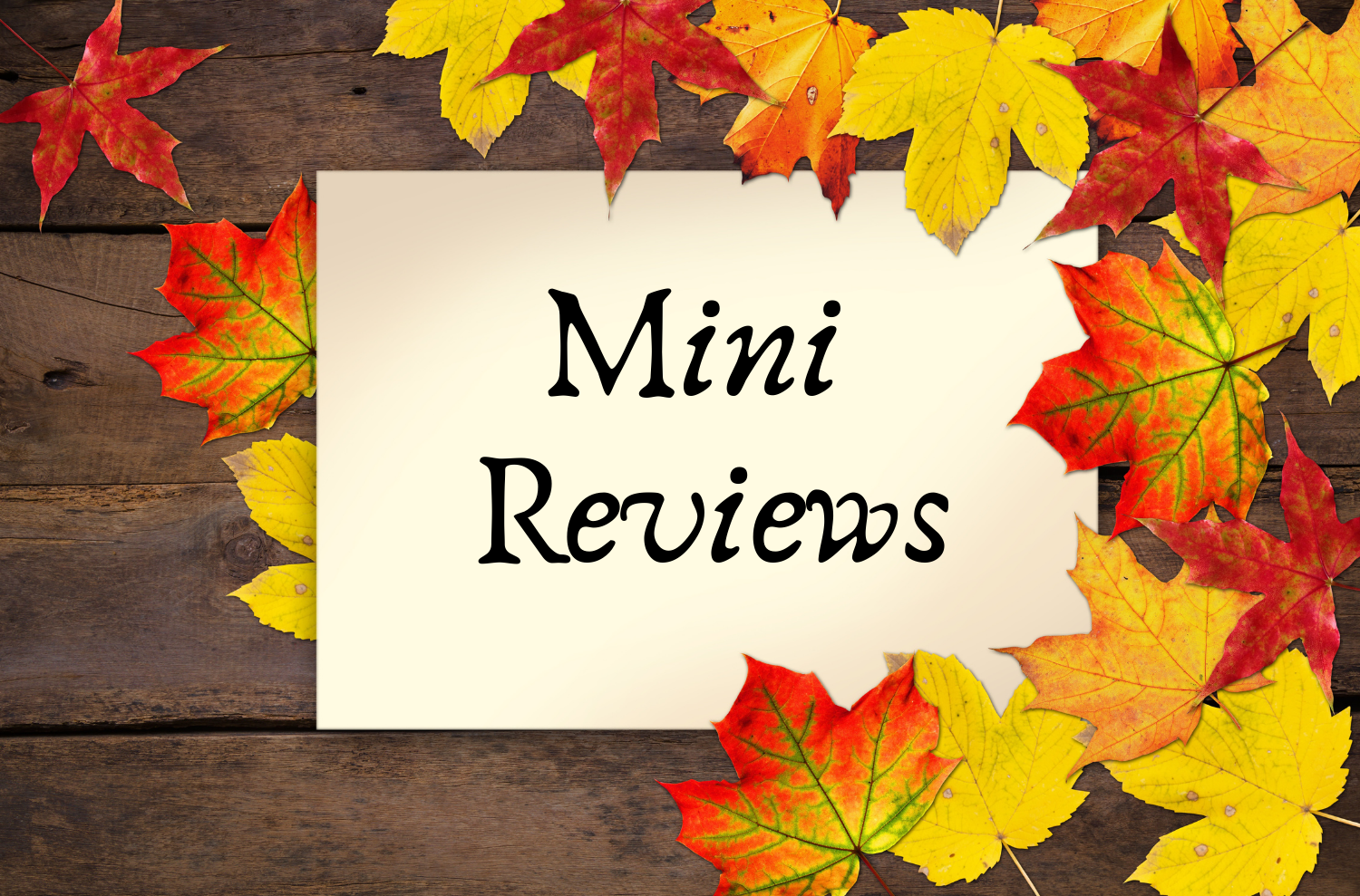 Mini Reviews autumn