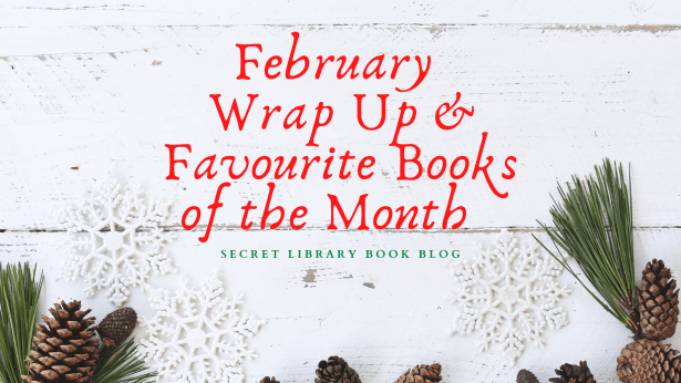 feb Wrap Up &amp; Favourite Books of the Month