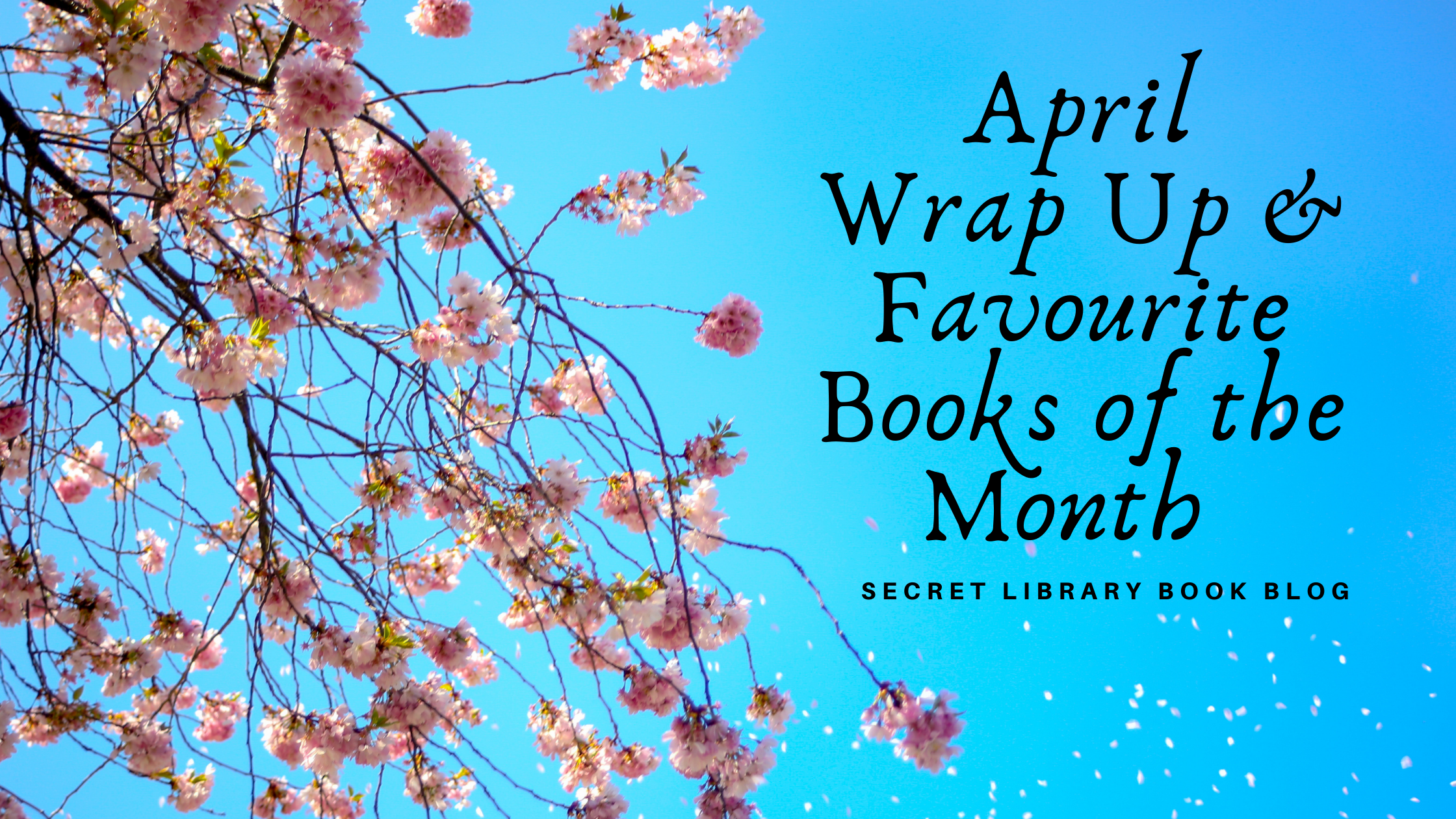april Wrap Up &amp; Favourite Books of the Month