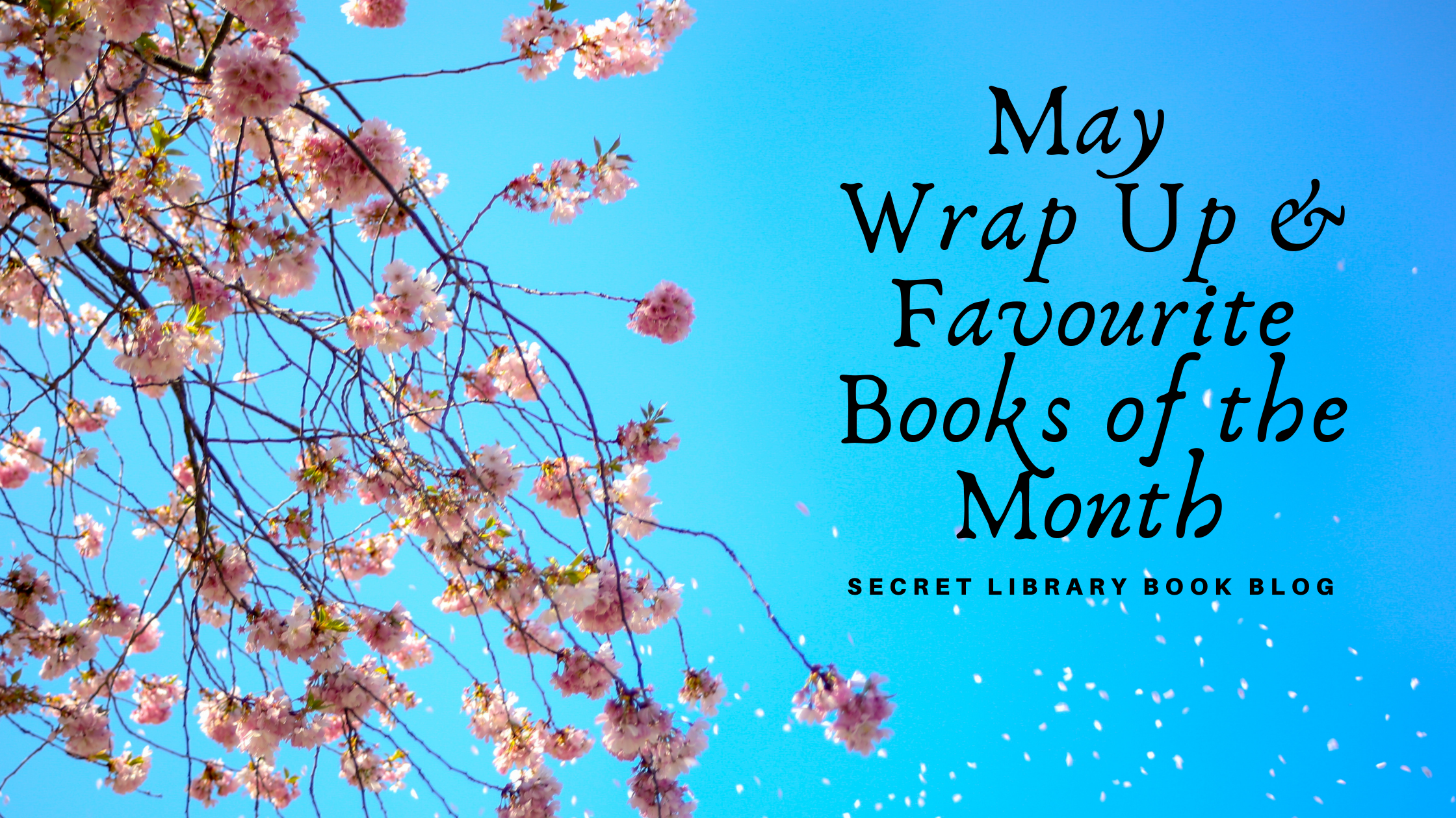 May Wrap Up &amp; Favourite Books of the Month