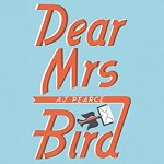 Dear Mrs Bird by A J Pearce