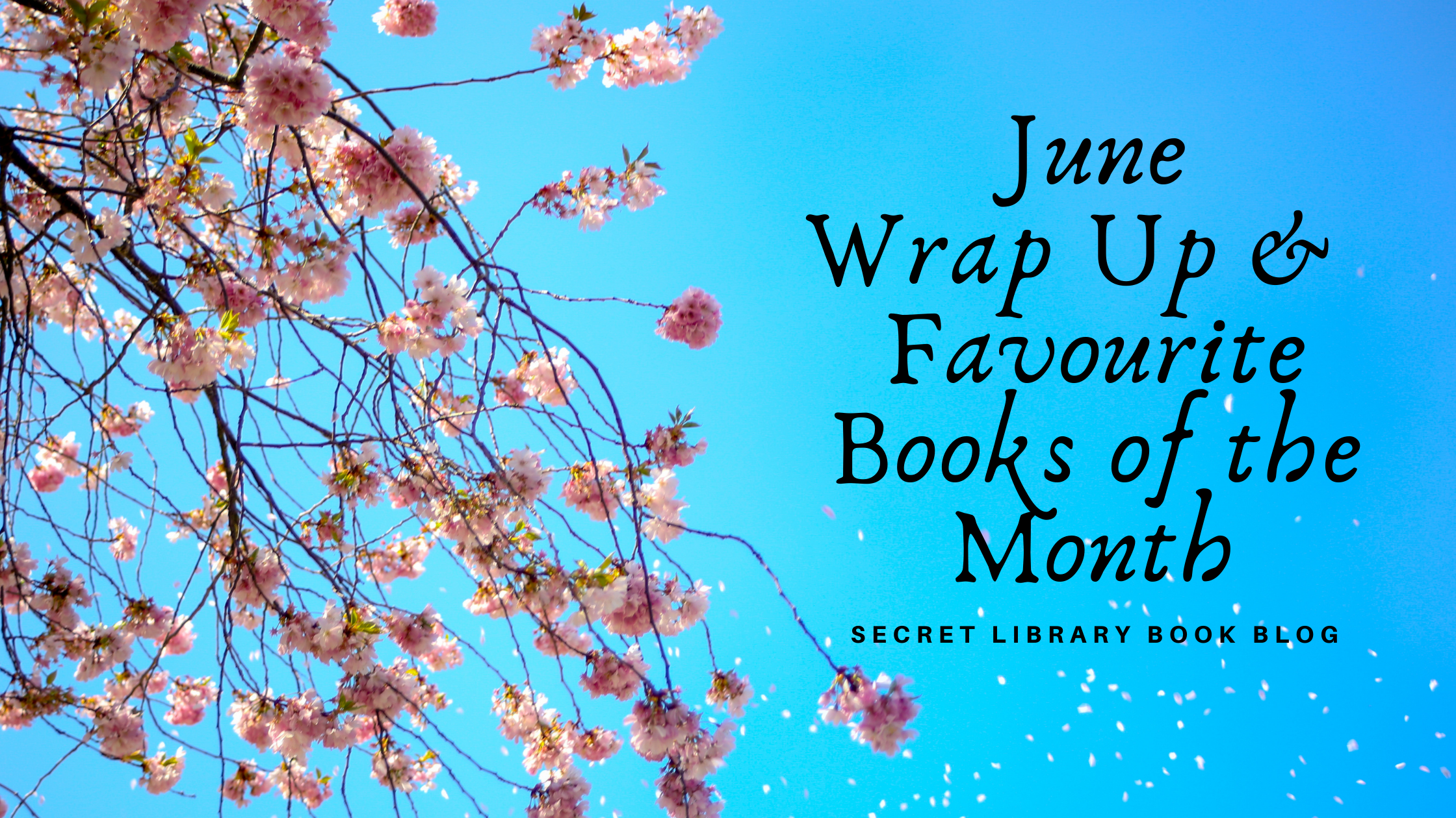 June Wrap Up &amp; Favourite Books of the Month(1)