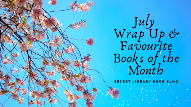 July Wrap Up & Favourite Books of the Month