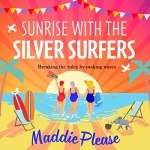 Sunrise with the Silver Surfers by Maddie Please