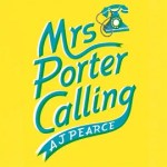 Mrs Porter Calling by A j Pearce