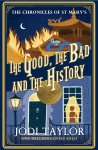 The Good, The Bad And The History by Jodie Taylor
