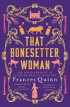 That Bonesetter Woman by Frances Quinn