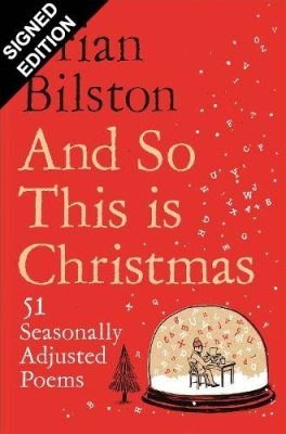 And So This is Christmas: 51 Seasonally Adjusted Poems by Brain Bilston