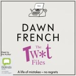 The Tw*t files by Dawn French