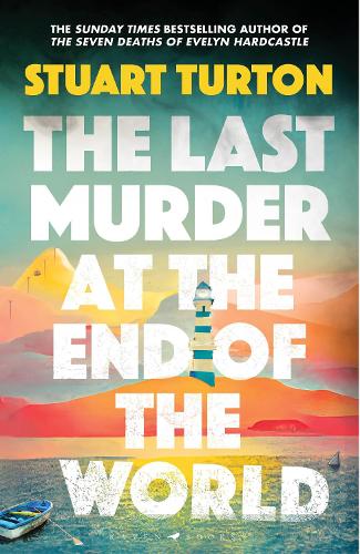 The Murder at the End of the World by Stuart Turton