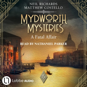 Mydworth Mysteries: A Fatal Affair read by Nathaniel Parker