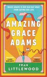 Amazing Grace Adams by Fran Littlewood
