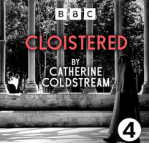 Cloistered by Catherine Coldstream