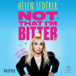 Not That I'm Bitter by Helen Lederer