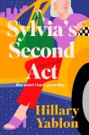 Sylvia's Second Act by Hilary Yablon