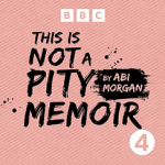 This Is Not A Pity Memoir by Abi Morgan