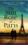 The Sun Rose in Paris by Penny Fields-Schneider