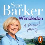 Wimbledon: A Personal History by Sue Barker
