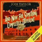 A Now For Something Completely Different: A Short Story by Jodi Taylor