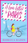 A Love Letter to Paris by Rebecca Raisin