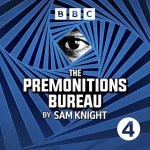 BBC Radio 4: The Premonitions Bureau by Sam Knight