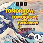 Tomorrow and Tomorrow and Tomorrow by Gabrielle Zevin