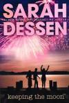 keeping the moon by Sarah Sessen