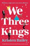 We Three Kings by Kristen Bailey