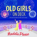 Old Girls On Deck by Maddie Please