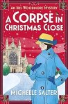 A Corpse in Christmas Close by Michelle Salter