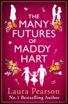 The Many Futures of Maddy Hart by Laura Pearson