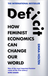 Deficit: How Feminist Economics Can Change Our World by Emma Holten