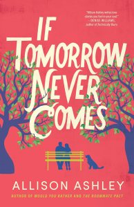 If Tomorrow Never Comes by Allison Ashley