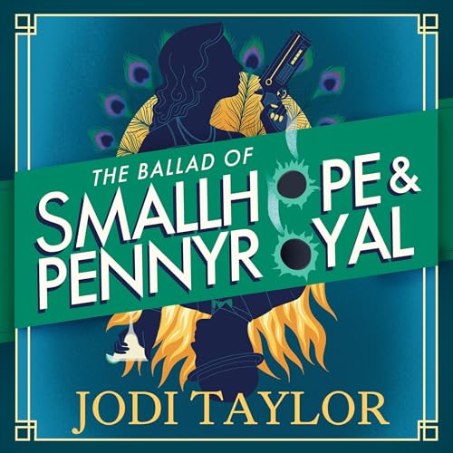 The Ballad of Smallhope and Pennyroyal By Jodi Taylor