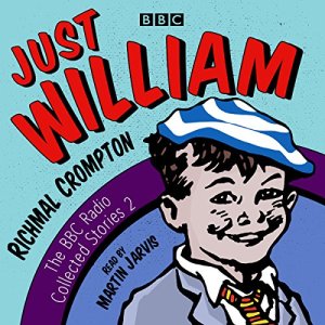 Just William: The BBC Radio Collected Stories 2 performed by Martin Jarvis