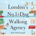 London's No.1 Dog Walking Agency by Kate MacDougall