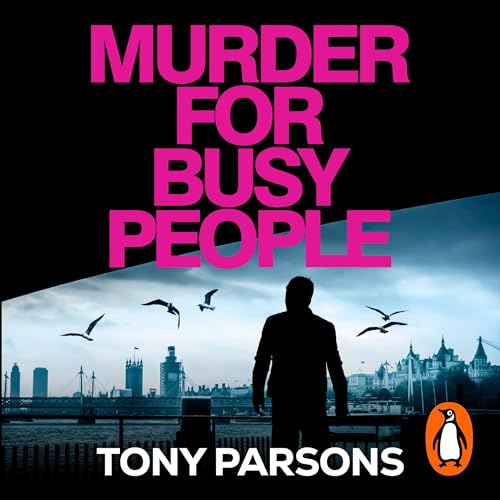 Murder for Busy People by Tony Parsons