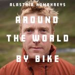 Around the World by Bike by Alastair Humphries