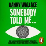 Somebody Told Me by Danny Wallace