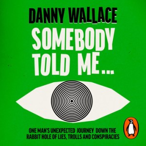 Somebody Told Me by Danny Wallace